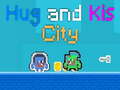                                                                       Hug and Kis City ﻞﯿﮭﮐ
