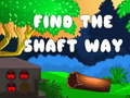                                                                       Find the shaft way ﻞﯿﮭﮐ