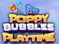                                                                       Poppy Bubbles Playtime ﻞﯿﮭﮐ