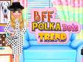                                                                       BFF Polka Dots Trend ﻞﯿﮭﮐ