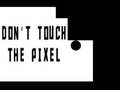                                                                       Do not touch the Pixel ﻞﯿﮭﮐ