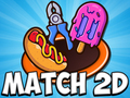                                                                       Match 2D ﻞﯿﮭﮐ
