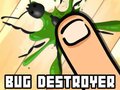                                                                       Bug Destroyer  ﻞﯿﮭﮐ