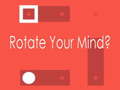                                                                       Rotate Your Mind? ﻞﯿﮭﮐ