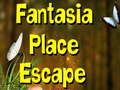                                                                       Fantasia Place Escape  ﻞﯿﮭﮐ