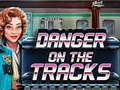                                                                       Danger on the Tracks ﻞﯿﮭﮐ