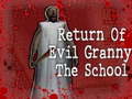                                                                      Return Of Evil Granny: The School ﻞﯿﮭﮐ
