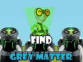                                                                       Find Grey Matter ﻞﯿﮭﮐ