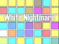                                                                       White Nightmare ﻞﯿﮭﮐ