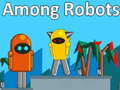                                                                       Among Robots ﻞﯿﮭﮐ
