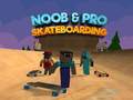                                                                       Noob & Pro Skateboarding ﻞﯿﮭﮐ