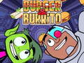                                                                       Teen Titans Go Burger and Burrito ﻞﯿﮭﮐ