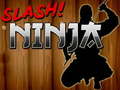                                                                       Slash Ninja ﻞﯿﮭﮐ