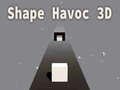                                                                       Shape Havoc 3D ﻞﯿﮭﮐ