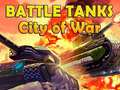                                                                      Battle Tanks City of War ﻞﯿﮭﮐ