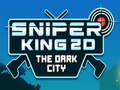                                                                       Sniper King 2D The Dark City ﻞﯿﮭﮐ