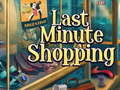                                                                       Last Minute Shopping ﻞﯿﮭﮐ