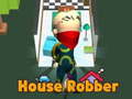                                                                       House Robber ﻞﯿﮭﮐ