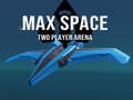                                                                       Max Space Two Player Arena ﻞﯿﮭﮐ