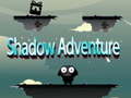                                                                       Shadow Adventure ﻞﯿﮭﮐ