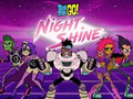                                                                       Teen Titans Go! Night Shine ﻞﯿﮭﮐ