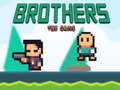                                                                       Brothers the Game ﻞﯿﮭﮐ