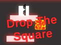                                                                       Drop the Square ﻞﯿﮭﮐ