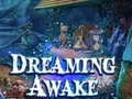                                                                       Dreaming Awake ﻞﯿﮭﮐ