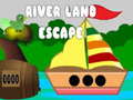                                                                       River Land Escape ﻞﯿﮭﮐ