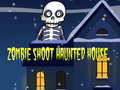                                                                       Zombie Shoot Hunter House ﻞﯿﮭﮐ