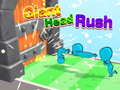                                                                       Giant Head Rush ﻞﯿﮭﮐ