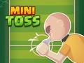                                                                       Mini Toss ﻞﯿﮭﮐ