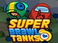                                                                       Super Brawl Tanks ﻞﯿﮭﮐ