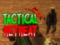                                                                       Tactical Retreat ﻞﯿﮭﮐ