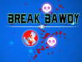                                                                       Break Bawdy ﻞﯿﮭﮐ