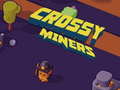                                                                       Crossy Miners ﻞﯿﮭﮐ