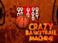                                                                       Crazy Basketball Machine ﻞﯿﮭﮐ