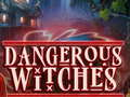                                                                      Dangerous Witches ﻞﯿﮭﮐ
