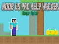                                                                       Noob vs Pro Help Hacker danger Hacker ﻞﯿﮭﮐ