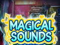                                                                       Magical Sounds ﻞﯿﮭﮐ