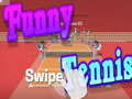                                                                      Funny swipe Tennis ﻞﯿﮭﮐ