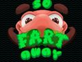                                                                       So Fart Away ﻞﯿﮭﮐ