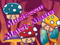                                                                       Mushroom Match Master ﻞﯿﮭﮐ