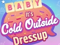                                                                       Baby It's Cold Outside Dress Up ﻞﯿﮭﮐ
