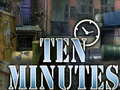                                                                       Ten Minutes ﻞﯿﮭﮐ