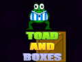                                                                       Toad and Boxes ﻞﯿﮭﮐ