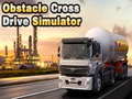                                                                      Obstacle Cross Drive Simulator ﻞﯿﮭﮐ