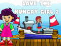                                                                       Save The Hungry Girl 2 ﻞﯿﮭﮐ