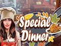                                                                       Special Dinner ﻞﯿﮭﮐ
