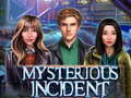                                                                       Mysterious Incident ﻞﯿﮭﮐ